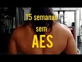 15 semanas sem AES, o saldo final...