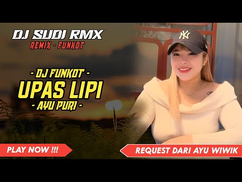 DJ UPAS LIPI - AYU PURI REMIX FUNKOT TERBARU 2025 | DJ SUDI RMX