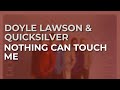 Doyle Lawson & Quicksilver - Nothing Can Touch Me (Official Audio)