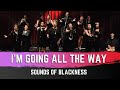 I'm going all the way - Sounds Of Blackness