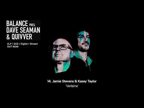Jamie Stevens & Kasey Taylor – Verlaine || Balance presents Dave Seaman & Quivver