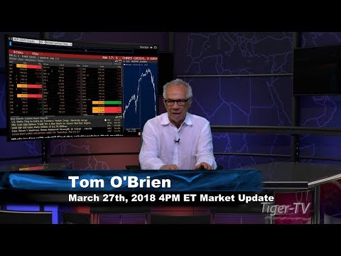 March 27th 4PM ET Market Update with Tom O'Brien on TFNN