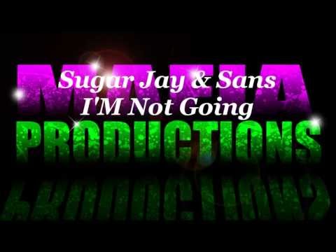 Sugar Jay & Sans-__-I'M Not Going