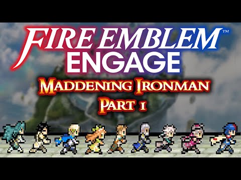 Fire Emblem Engage Maddening Ironman Part 1: "RISE FROM A THOUSAND-"