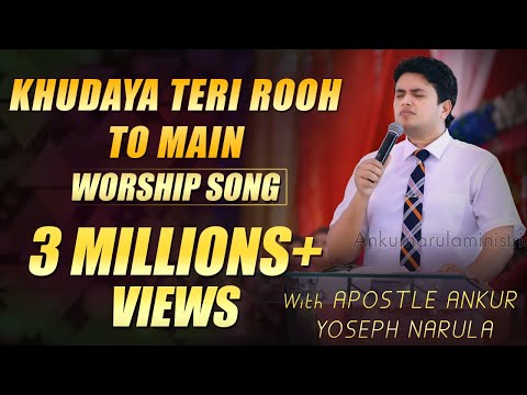 "KHUDAYA TERI ROOH TOH MAIN"  LIVE WORSHIP WITH | APOSTLE ANKUR NARULA