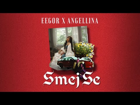 EEGOR X ANGELLINA - SMEJ SE (OFFICIAL VIDEO)