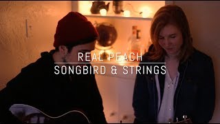 Songbird &amp; Strings - Real Peach (Henry Jamison cover)
