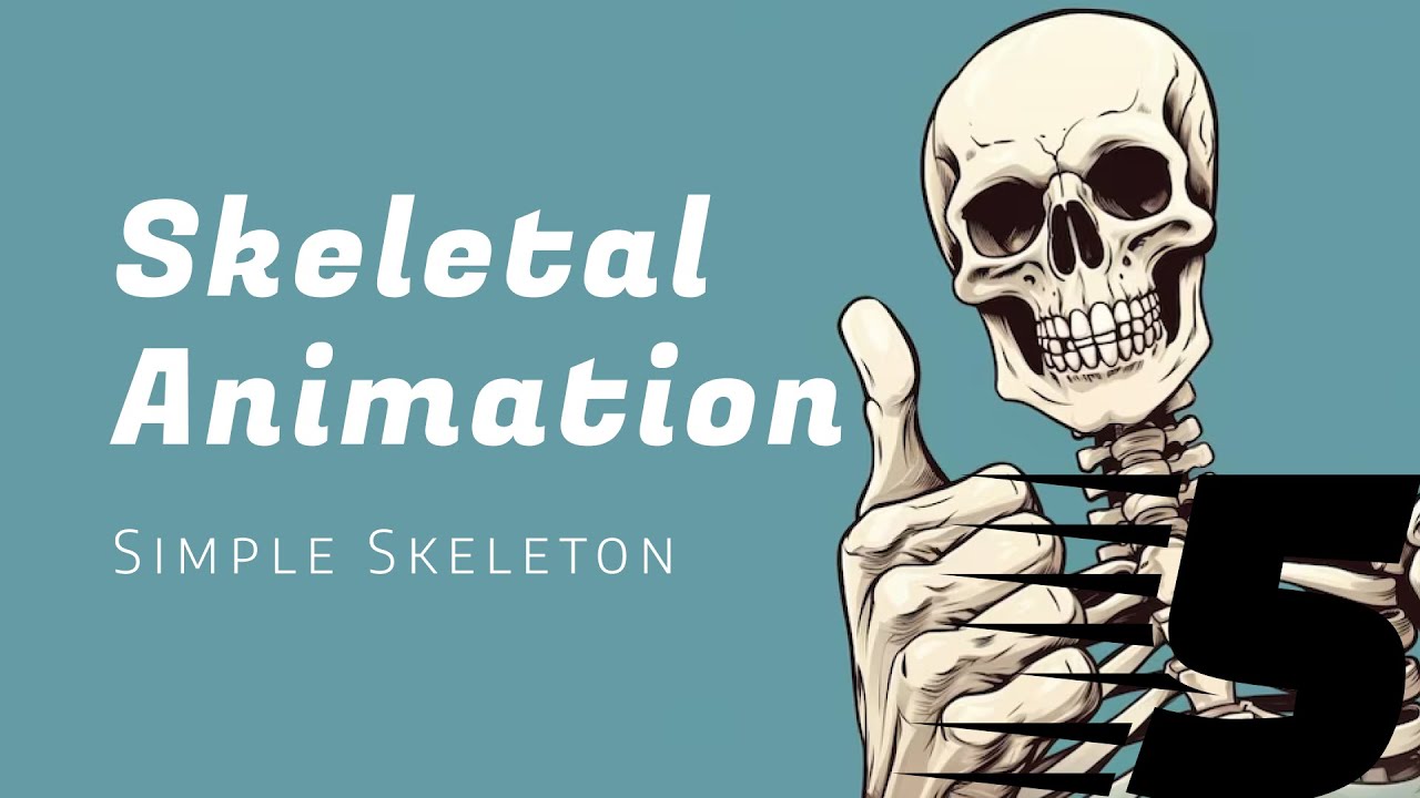 Skeletal Animation: Simple Skeleton