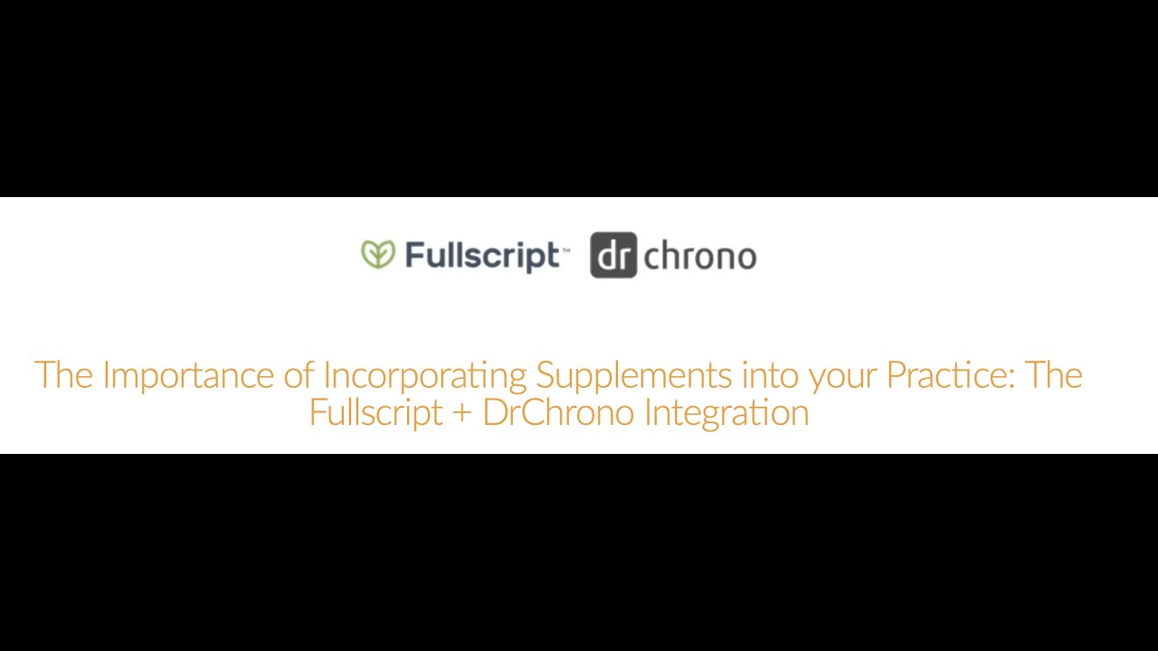 Fullscript Webinar// EHR - Practice Management | drchrono