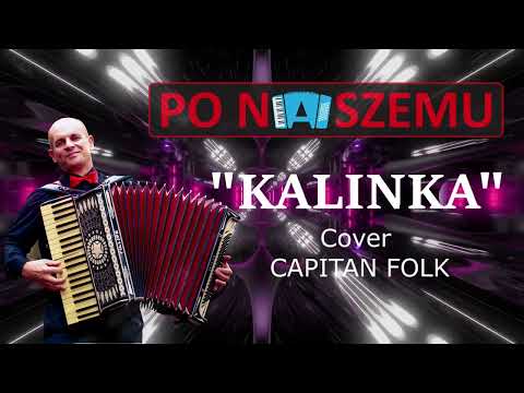 PO NASZEMU - KALINKA ( Cover Capitan Folk )