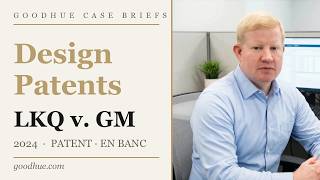 LKQ v. GM (2024) — Design Patent Obviousness After Rosen-Durling | Goodhue Case Briefs