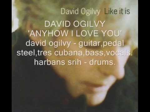 DAVID OGILVY - ANYHOW I LOVE YOU