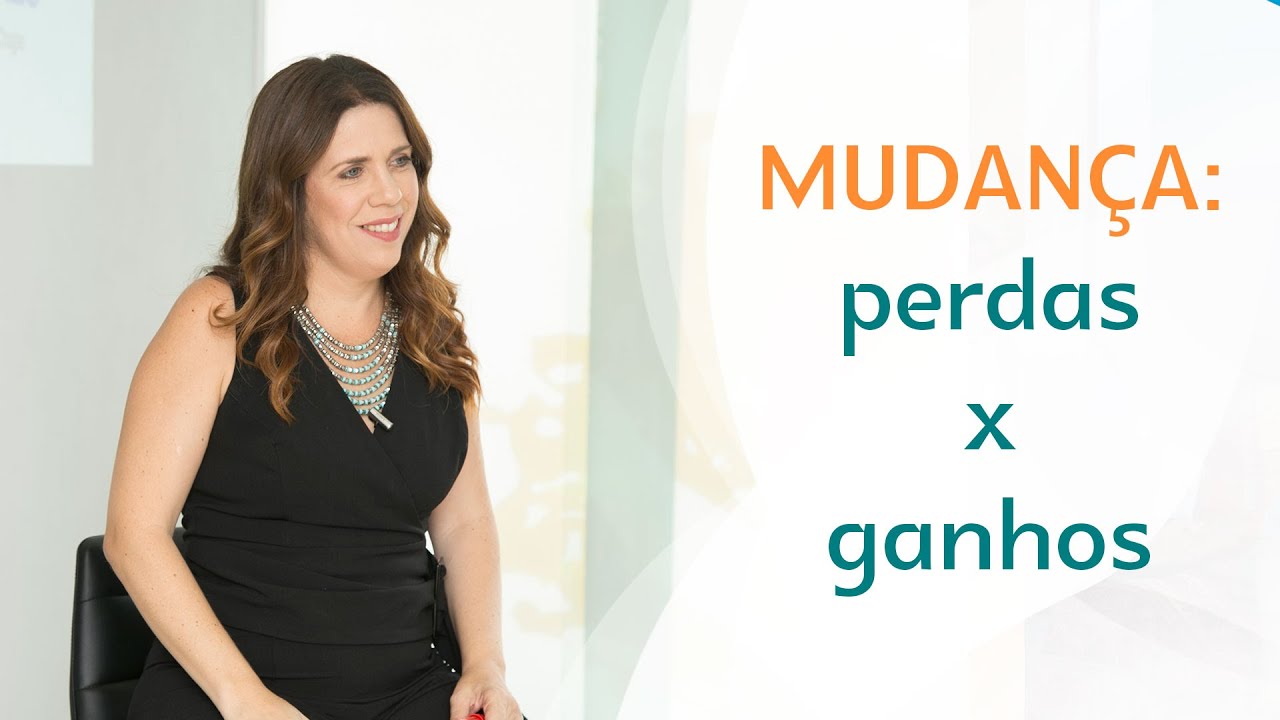 Mudança: Perdas e Ganhos | Anna Patrícia Chagas