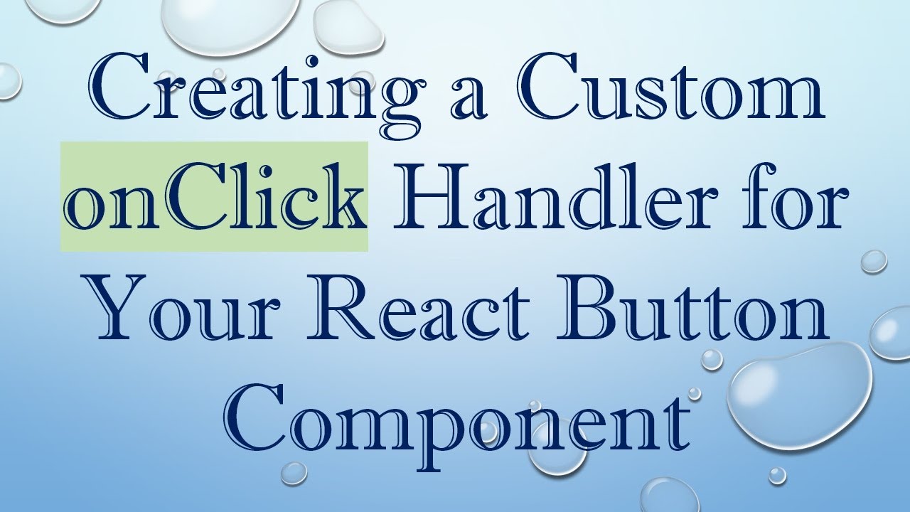 Creating a Custom onClick Handler for Your React Button Component