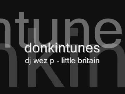 dj wez p - little britain