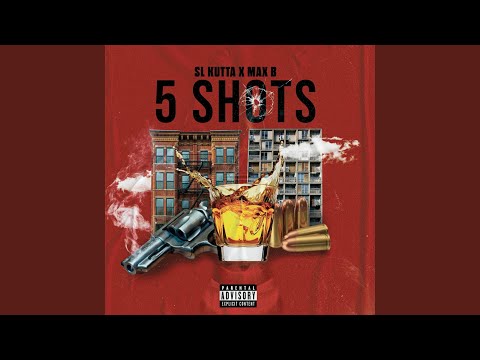 5 Shots