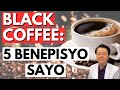 Black Coffee 5 Benepisyo Sayo By Doc Willie Ong Internist Cardiologist