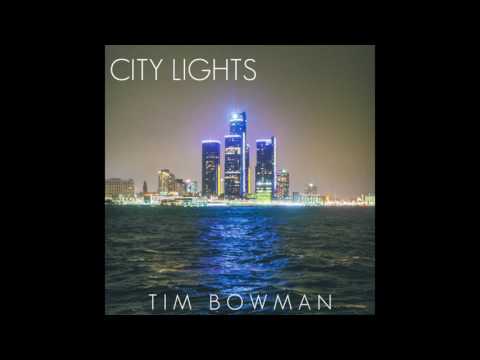 Tim Bowman - City Lights [Audio Only]