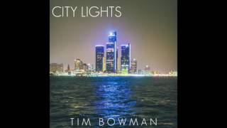 Tim Bowman - City Lights [Audio Only]