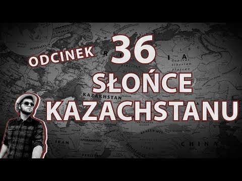 Odcinek 36: Słońce Kazachstanu  - Marian na świecie: Rosja-Mongolia-Kazachstan