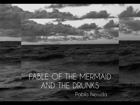 Fable Of The Mermaid And The Drunks Poem by Pablo Neruda