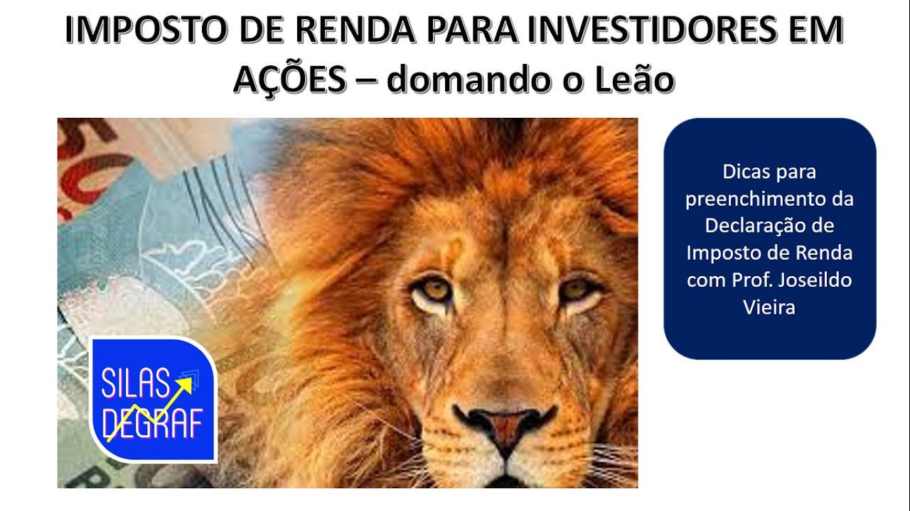 DECLARAÇÃO IMPOSTO DE RENDA PARA INVESTIDORES EM AÇÕES COM PROF. JOSEILDO VIEIRA - SILAS DEGRAF