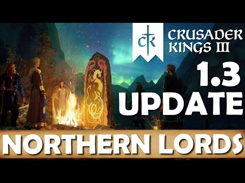 Crusader Kings 3 - Northern Lords Flavor Pack & 1.3 Update