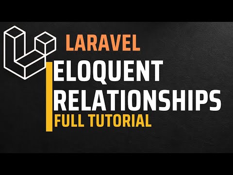 Laravel  Eloquent Relationships Full Tutorial