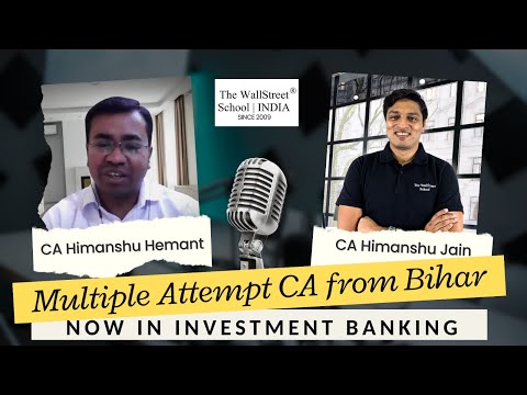 CA Himanshu Hemant — multiple-attempt CA to Investment Banking