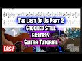 The Last of Us 2 Crooked Still Guitar Lesson Tutorial (Ecstasy)