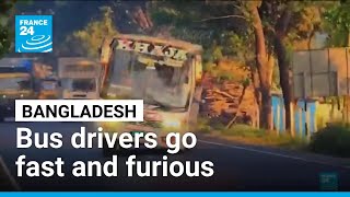 Bangladesh bus drivers race dangerously fast to compete for passengers and profits