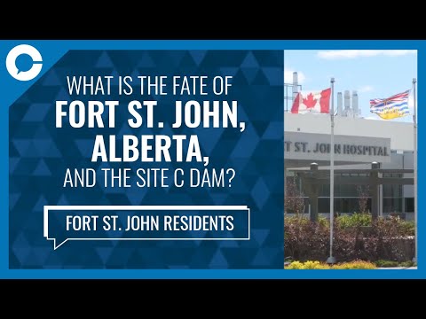 The Fate of Fort St. John, Alberta and Site C Dam (w/ Fort St. John residents)
