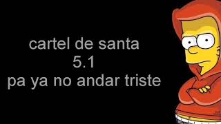 Pa&#39; no andar triste Cartel de Santa