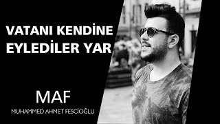 Vatanı Kendine Eylediler Yar❤️🌹| Muhammed Ahmet Fescioğlu