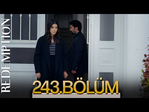 Esaret 243. Bölüm | Redemption Episode 243