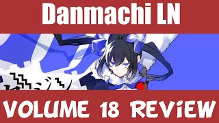 The Volume About The Freya VS Hestia Familia War || Danmachi Volume 18 Review and Discussion