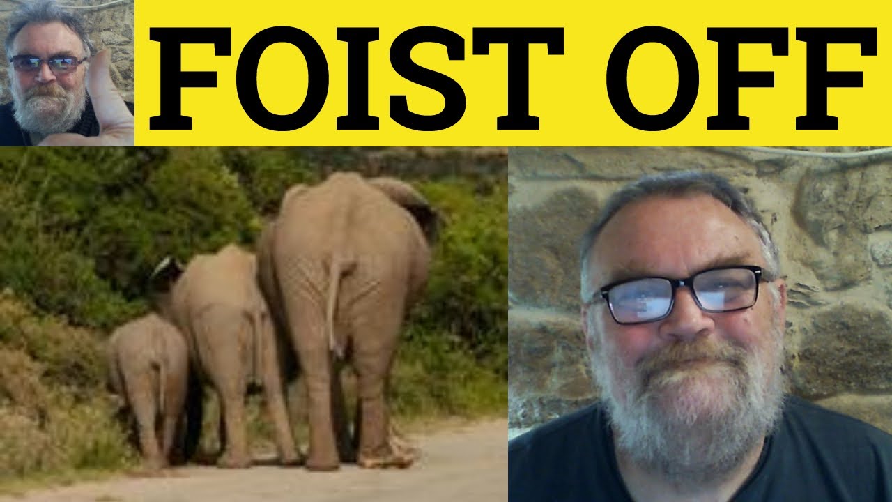 🔵 Foist Meaning - Foist Off Examples - Phrasal Verbs - Foist On Explained - Foist Upon Definition