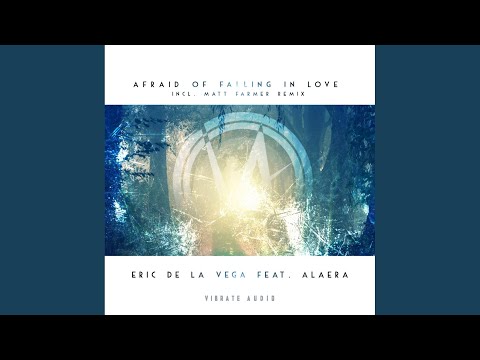 Afraid Of Falling In Love (Matt Farmer Extended Remix)