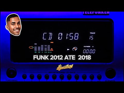 FUNK LIGHT 2012 ATE 2018 SO AS MELHORES PARA RELEMBRAR - DJ JONATHAN 