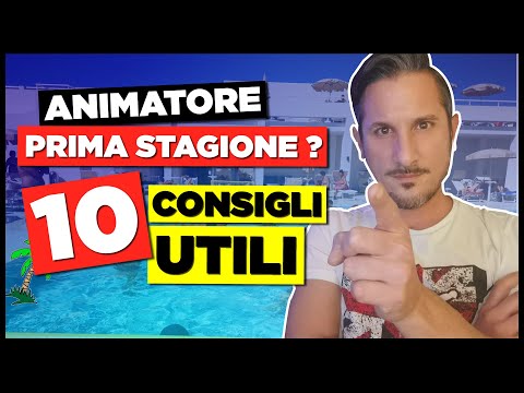 Prima ESPERIENZA ANIMATORE - I 10 consigli PIÙ UTILI che puoi trovare