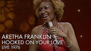 Aretha Franklin | Hooked on Your Love | Live 1976