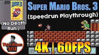 Super Mario Bros. 3 Speedrun | No Death Playthrough | 4K 60FPS | Video Games 101