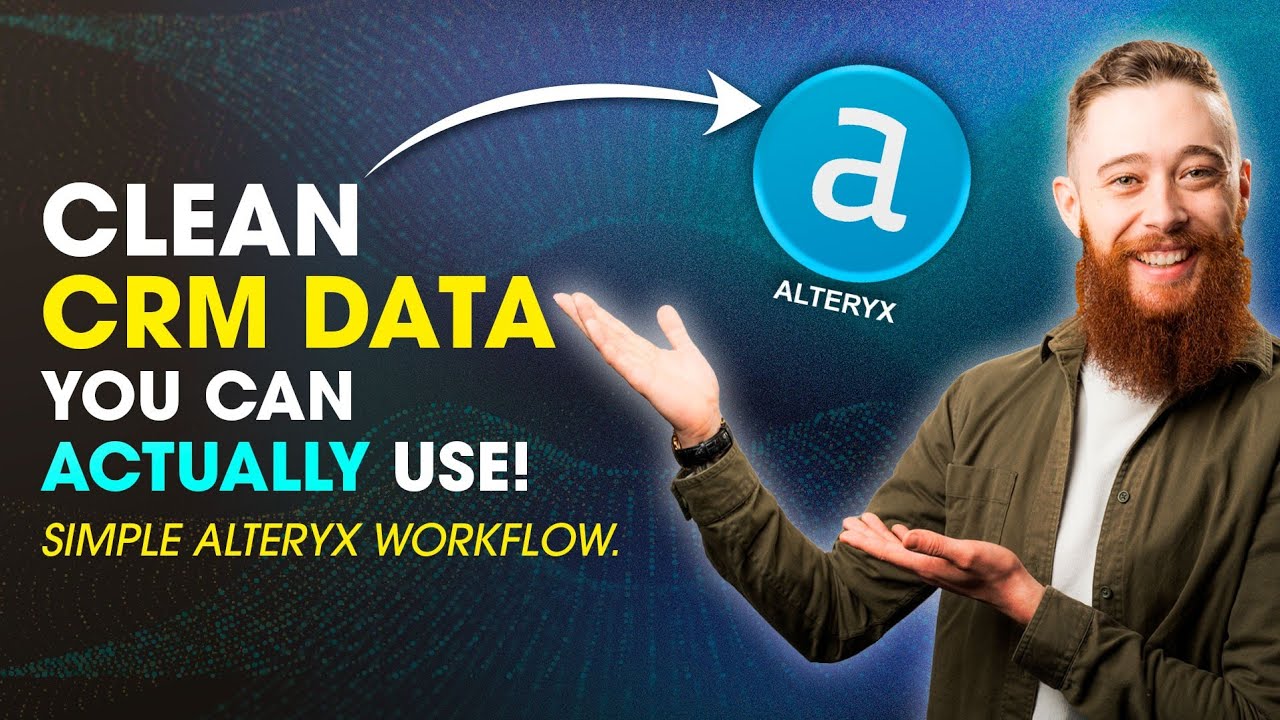CRM Data Cleansing with Alteryx - Say Goodbye To Bad Data | Continuum