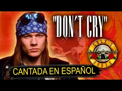 ¿Cómo sonaría "DON'T CRY - GUNS N' ROSES en Español? (Spanish Cover) - Learn Spanish