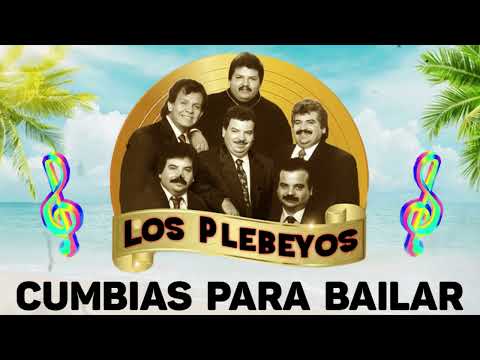 Los Plebeyos Mix Cumbias Inolvidables - Los Plebeyos Cumbias Para Bailar ♪