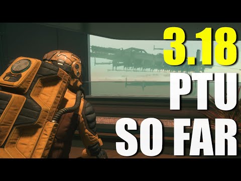 My Time in the Star Citizen 3.18 PTU wave 1 so far!