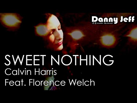 Calvin Harris feat. Florence Welch Vs Cosmic Gate - Sweet Nothing (Danny Jeff Mashup)