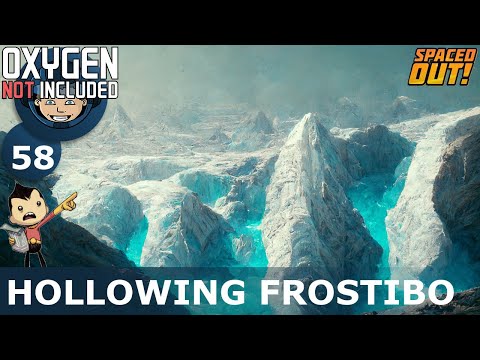 HOLLOWING OUT FROSTIBO - Spaced Out (Classic + One Dupe): Ep. #58 (Oxygen Not Included)