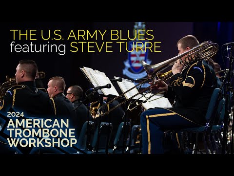 2024 American Trombone Workshop - The U.S. Army Blues Concert featuring Steve Turre