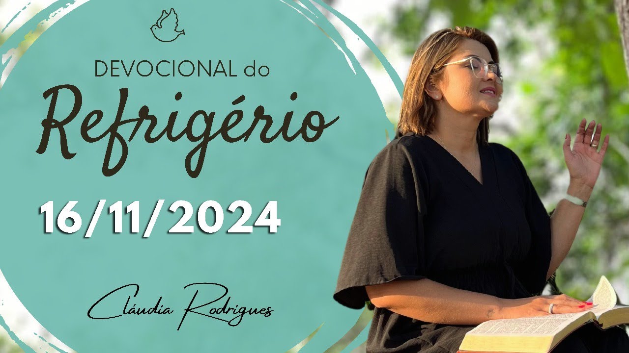 Devocional do Refrigério 16/11/24 | AMANHÃ INCERTO | Missionária Cláudia Rodrigues.